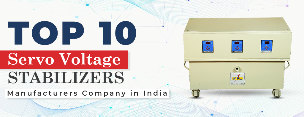 Top 10 Servo Voltage Stabilizers Manufacturers Company in India